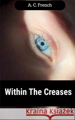 Within The Creases A. C. French 9789358362213 Bookleaf Publishing - książka