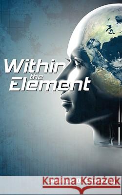Within the Element Joshua D. Easterly 9781434375490 AUTHORHOUSE - książka