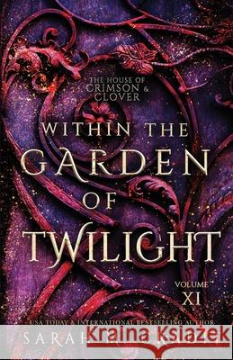 Within the Garden of Twilight: The House of Crimson & Clover Volume XI Cradit, Sarah M. 9781545035283 Createspace Independent Publishing Platform - książka