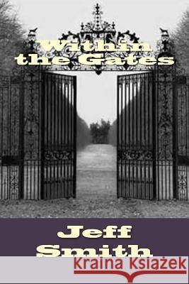 Within the Gates Jeff Smith 9781500184506 Createspace - książka
