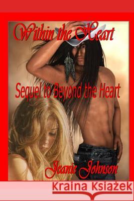 Within The Heart: Sequel To Beyond The Heart Johnson, Jeanie P. 9781521599976 Independently Published - książka