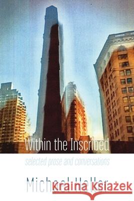 Within the Inscribed: selected prose and conversations Michael Heller 9781848617513 Shearsman Books - książka