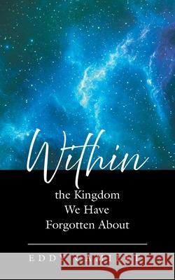 Within the Kingdom We Have Forgotten About Eddy Camille 9781038322128 FriesenPress - książka