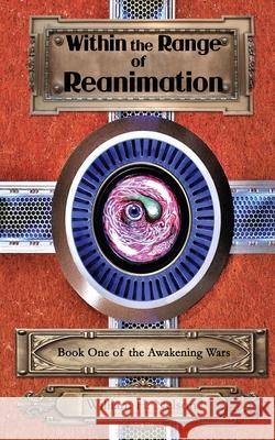 Within the Range of Reanimation William H. Nelson William H. Nelson 9781734464214 Infinite Worlds Publishing - książka