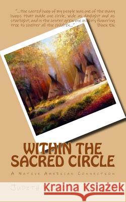 Within the Sacred Circle: A Native American Connection Judith Victoria Douglas 9781479105267 Createspace - książka