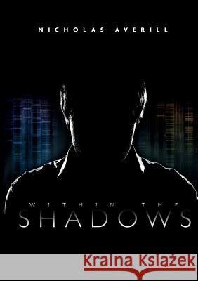 Within The Shadows Nicholas Averill 9780244912123 Lulu.com - książka