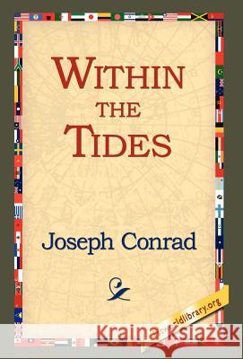 Within the Tides Joseph Conrad 9781421809694 1st World Library - książka