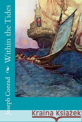 Within the Tides Joseph Conrad 9781502453471 Createspace - książka