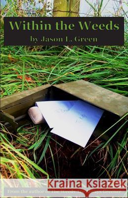 Within the Weeds Jason L. Green 9781494975845 Createspace - książka