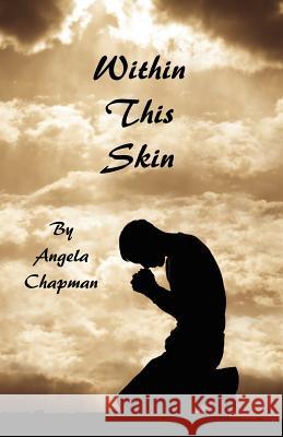 Within This Skin Angela Chapman Troy Sawyer Brady Jobe 9780984536245 Fire Pit Creek Publshing - książka