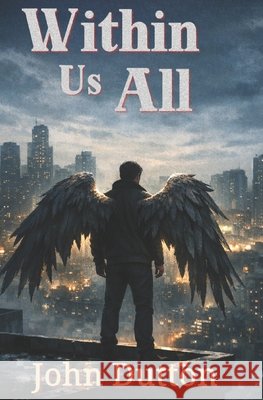 Within Us All Dutton, John 9798245326535 Independently Published - książka