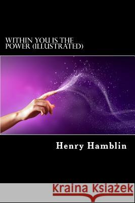 Within You Is The Power (Illustrated) Hamblin, Henry Thomas 9781541189973 Createspace Independent Publishing Platform - książka