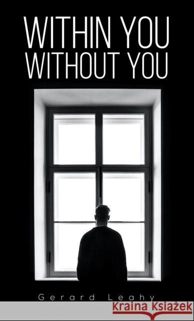 Within you Without you Gerard Leahy 9781398479920 Austin Macauley Publishers - książka