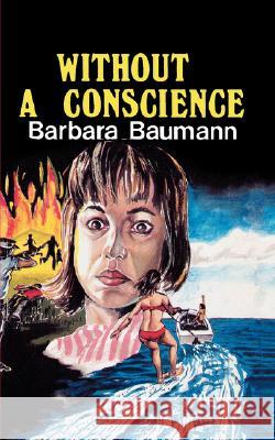 Without a Conscience Barbara Baumann 9789966467485 East African Educational Publishers Ltd - książka