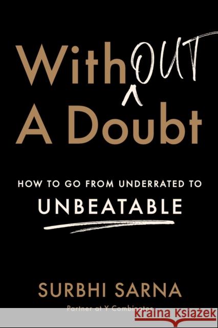 Without a Doubt: How to Go from Underrated to Unbeatable Surbhi Sarna 9781982147907 Simon & Schuster - książka