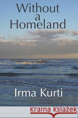 Without a Homeland Biagio Fortini Irma Kurti 9781946460134 Transcendent Zero Press - książka