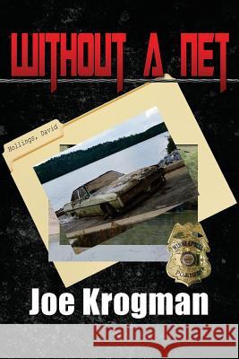 Without A Net Krogman, Joe 9781542833196 Createspace Independent Publishing Platform - książka