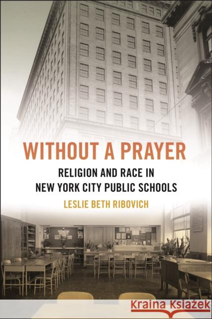 Without a Prayer Leslie Beth Ribovich 9781479817269 New York University Press - książka