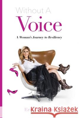 Without A Voice: A Woman's Journey to Resiliency Erika Obando Expertcopy 9780578791807 Erika Obando - książka