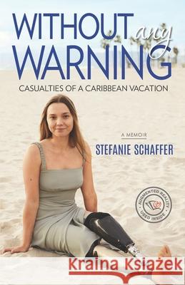 Without Any Warning: Casualties of a Caribbean Vacation Stefanie Schaffer 9781774821312 Hasmark Publishing International - książka