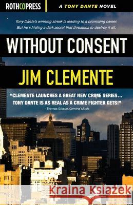 Without Consent Jim Clemente 9781945436178 Over Easy Media Inc DBA Rothco Press - książka