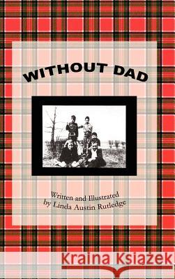 Without Dad: Written and Illustrated by Linda Austin Rutledge Rutledge, Linda Austin 9781403336538 Authorhouse - książka