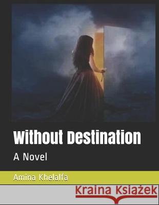 Without Destination Amina Khelalfa 9781089495871 Independently Published - książka