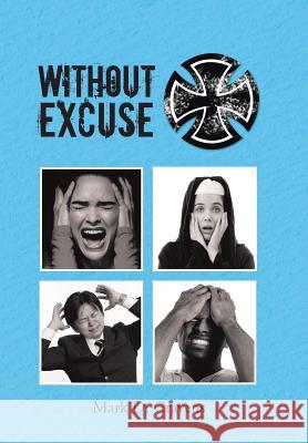 Without Excuse Mark D. Cravens 9781490857039 WestBow Press - książka