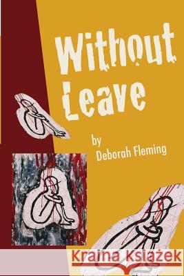 Without Leave Deborah Fleming Carlos Steward Corina Heich 9780970016560 Black Mountain Press - książka