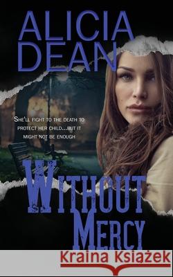 Without Mercy Alicia Dean 9781509236848 Wild Rose Press - książka