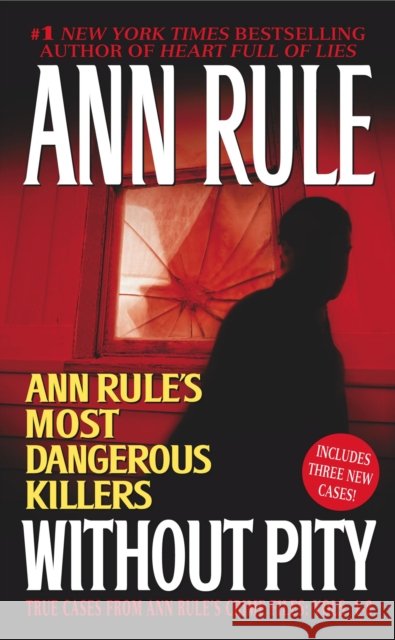 Without Pity: Ann Rule's Most Dangerous Killers Rule, Ann 9780743448673 Pocket Books - książka