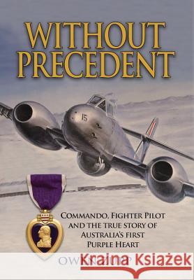 Without Precedent: Commando, Fighter Pilot and the true story of Australia's first Purple Heart Zupp, Owen 9780994603807 There and Back - książka