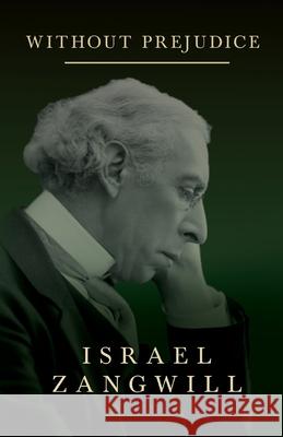 Without Prejudice Zangwill, Israel 9781528715836 Read & Co. Books - książka