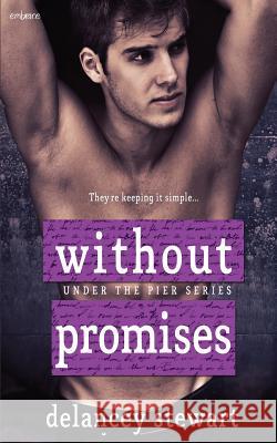 Without Promises Delancey Stewart 9781718611610 Createspace Independent Publishing Platform - książka