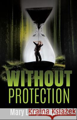 Without Protection Mary Lang-Marshall 9781498445467 Xulon Press - książka