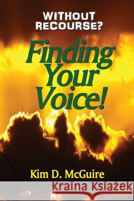Without Recourse? Finding Your Voice! MS Kim Diane McGuire 9781482307702 Createspace - książka