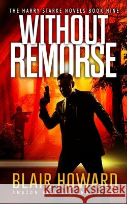 Without Remorse Blair Howard 9781542303422 Createspace Independent Publishing Platform - książka