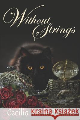 Without Strings Cecilia M Pulliam 9781542678520 Createspace Independent Publishing Platform - książka