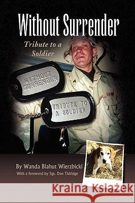 Without Surrender Wanda Blahut Wierzbicki 9781436394567 Xlibris Corporation - książka
