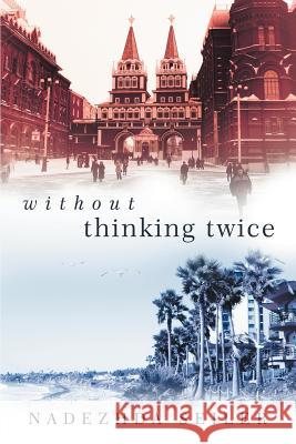 Without Thinking Twice Nadezhda Seiler 9781458207180 Abbott Press - książka