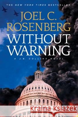 Without Warning: A J.B. Collins Novel Joel C. Rosenberg 9781496406200 Tyndale House Publishers - książka