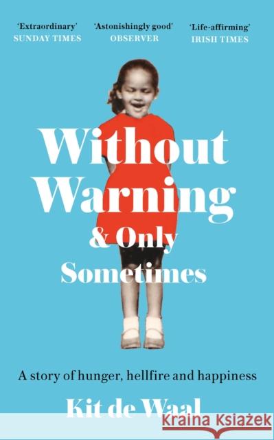 Without Warning and Only Sometimes: 'Extraordinary. Moving and heartwarming' The Sunday Times Kit de Waal 9781472284853 Headline Publishing Group - książka
