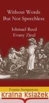 Without Words But Not Speechless Ishmael Reed Evany Zirul 9781967022199 Fomite