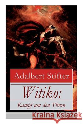 Witiko: Kampf um den Thron: Alle 3 Bände Stifter, Adalbert 9788027317301 E-Artnow - książka