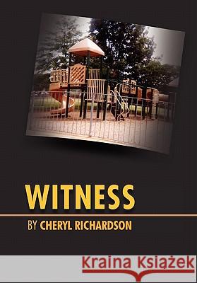 Witness Cheryl Richardson 9781456862053 Xlibris Corporation - książka