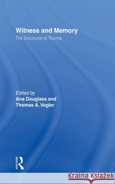 Witness and Memory: The Discourse of Trauma Douglass, Ana 9780415944540 Routledge - książka