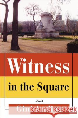 Witness in the Square Gini Anding 9780595410958 iUniverse - książka