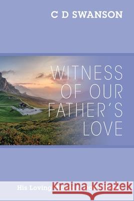 Witness of Our Father's Love: His Loving Words & Daily Bread C D Swanson 9781977232656 Outskirts Press - książka