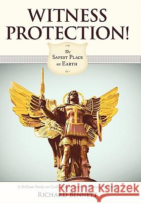 Witness Protection!: The Safest Place on Earth Bennett, Richard 9781449711740 WestBow Press - książka