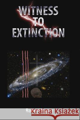 Witness to Extinction MR Robert Charles Pyper 9781500911027 Createspace - książka